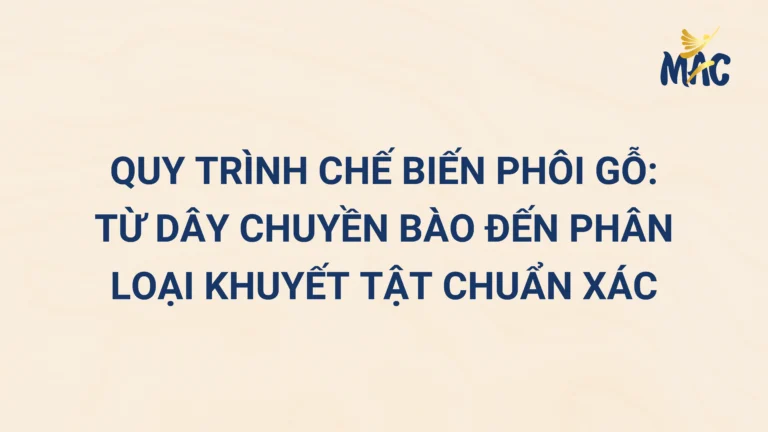 Quy Trình Chế Biến Phôi Gỗ: Từ Dây Chuyền Bào Đến Phân Loại Khuyết Tật Chuẩn Xác