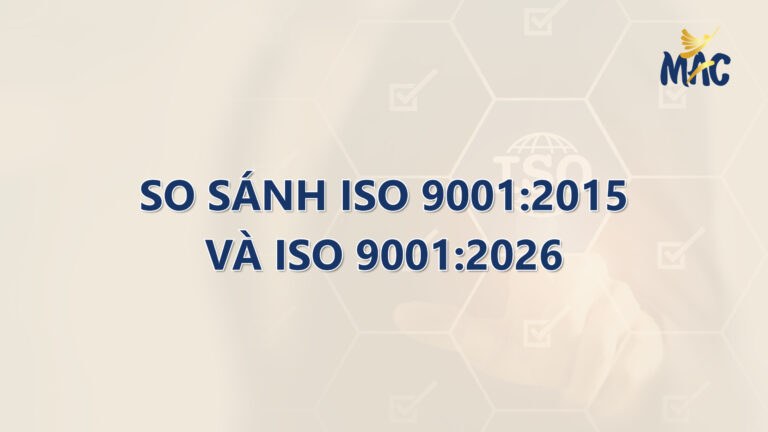 So Sánh ISO 9001:2015 Và ISO 9001:2026: Điểm Tương Đồng Và Khác Biệt